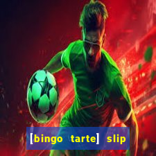 [bingo tarte] slip & stop